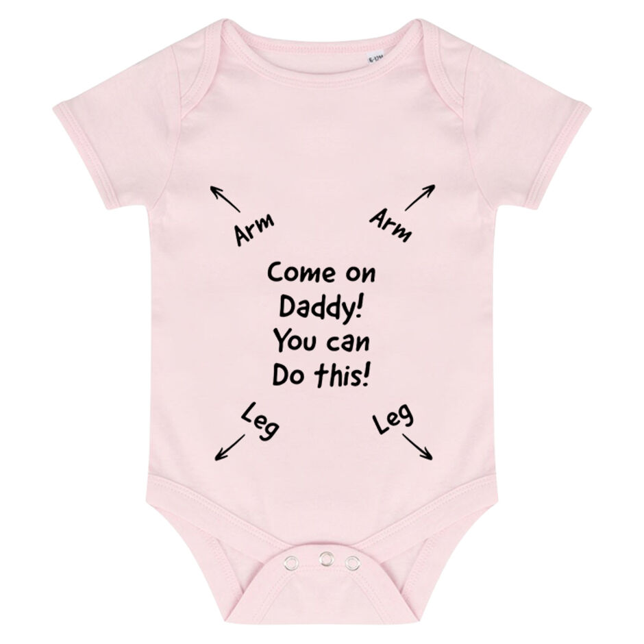 Come-On-Daddy-You-Can-Do-This-Pale-Pink-Baby-Grow
