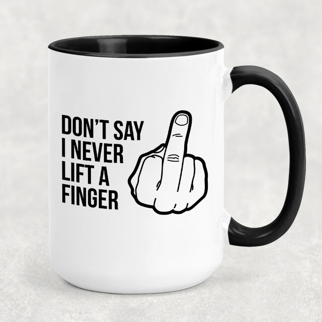 Don't Say I Never Lift a Finger