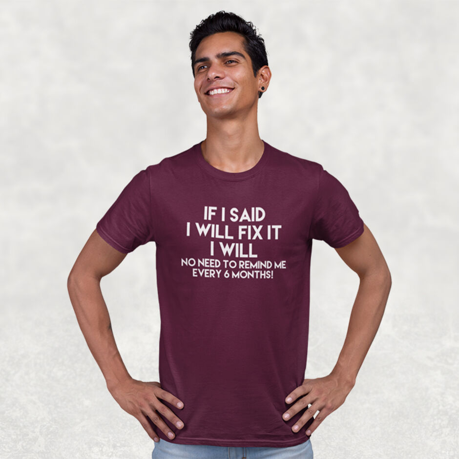 If-I-Said-I-Will-Fix-It-I-Will-No-Need-To-Remind-Me-Every-6-Months-Short-Sleeve-Burgundy-T-Shirt