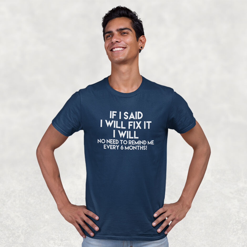 If-I-Said-I-Will-Fix-It-I-Will-No-Need-To-Remind-Me-Every-6-Months-Short-Sleeve-Navy-T-Shirt