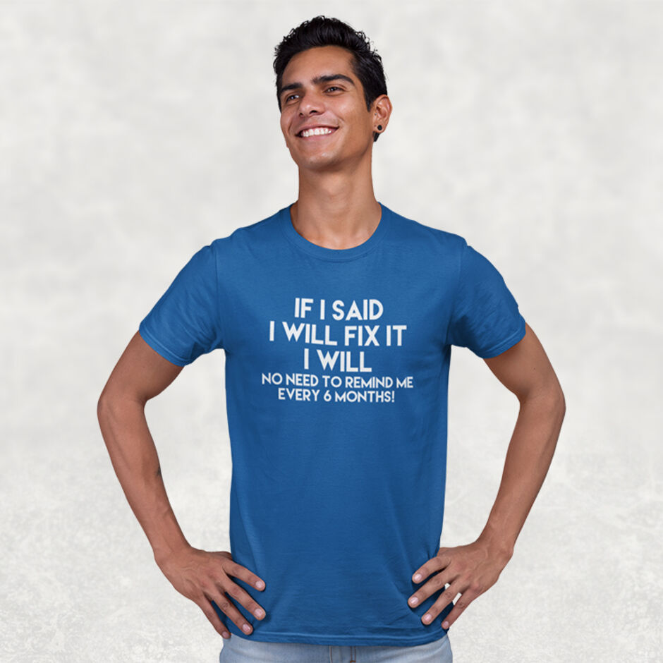 If-I-Said-I-Will-Fix-It-I-Will-No-Need-To-Remind-Me-Every-6-Months-Short-Sleeve-Royal-Blue-T-Shirt