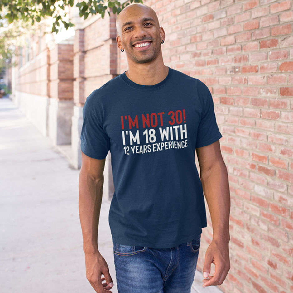I'm-Not-30!-I'm-18-With-12-Years-Experience-Short-Sleeve-Navy-T-Shirt